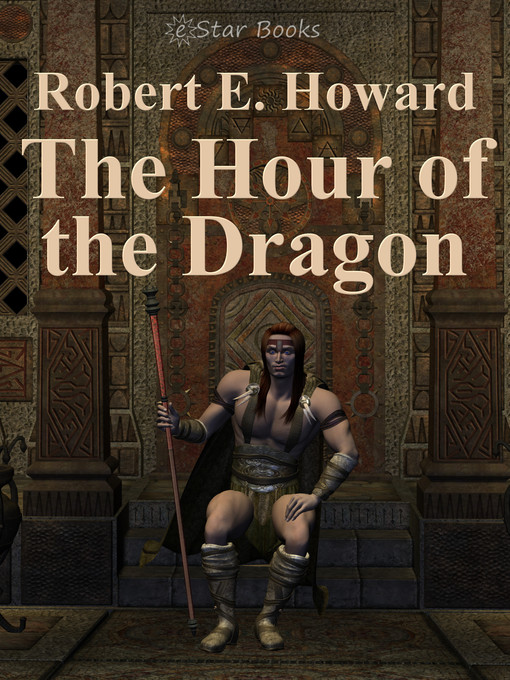 Title details for The Hour of the Dragon by Robert E. Howard - Available